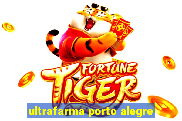 ultrafarma porto alegre